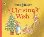 Peter Rabbit Tales: A Christmas Wish